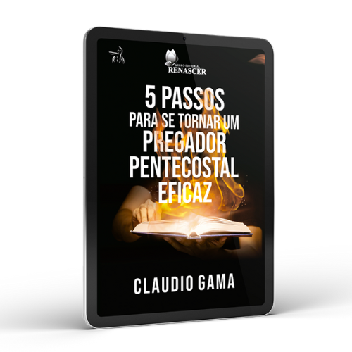 Ebook - 5 Passos para se tornar um Pregador Pentecostal Eficaz